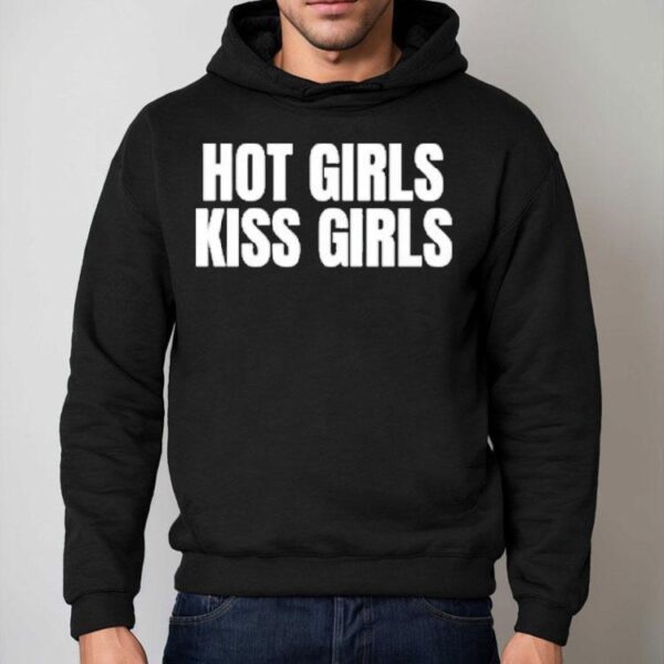 Hot Girls Kiss Girls Shirt