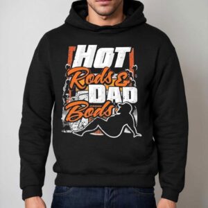 Hot Rods Dad Bods Dadrod Garage Hoodie