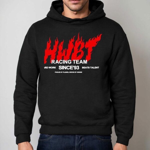 Hwbt Racing Team Hard Work Beats Talent Since’93 Shirt