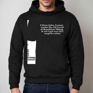 I Blew John Summit Under The Dj Booth At Brooklyn Mirage And All I Got Was This Stpid Hoodie