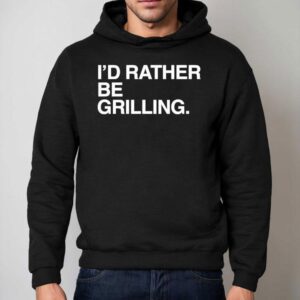 I D Rather Be Grilling Hoodie