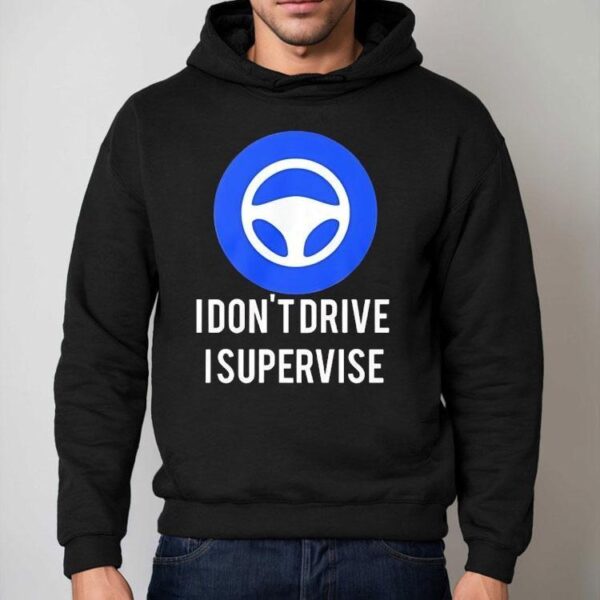 I Don’t Drive I Supervise Logo Shirt
