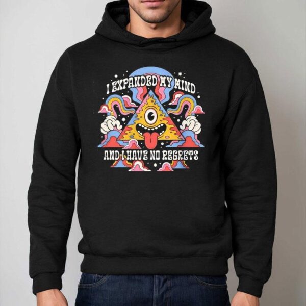 I Expanded My Mind And I Have No Regrets Shirt