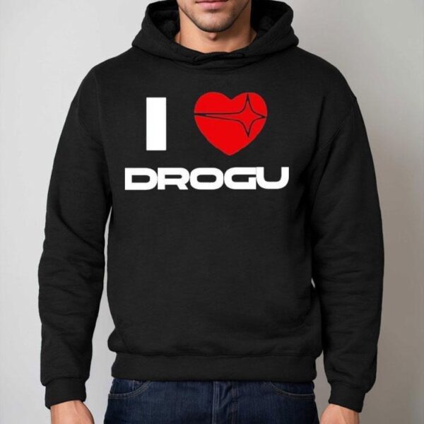 I Love Drogu Shirt