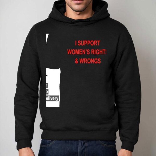 I Support Women’s Rights And Wrongs Shirt