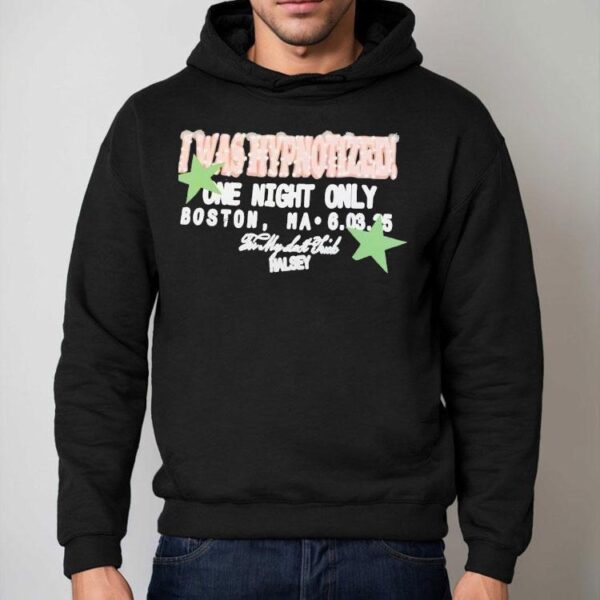 I Was Hypnotized One Night Only Boston Ma Shirt