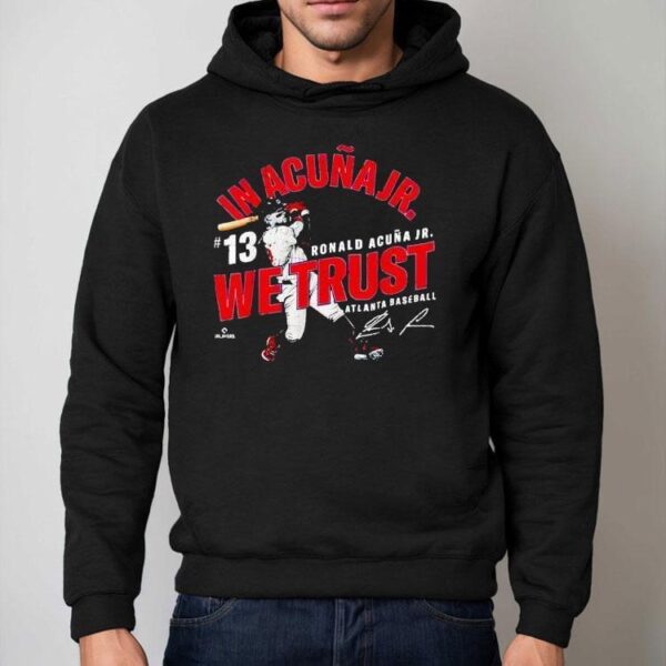 In Acuna Jr. We Trust Ronald Acuna Jr Atlanta Baseball Mlbpa Shirt