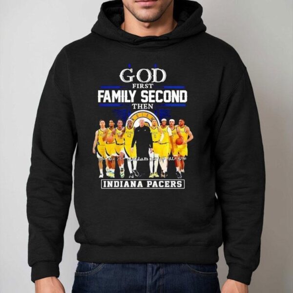 Indiana Pacers God First Family Second Then Signatures Shirt