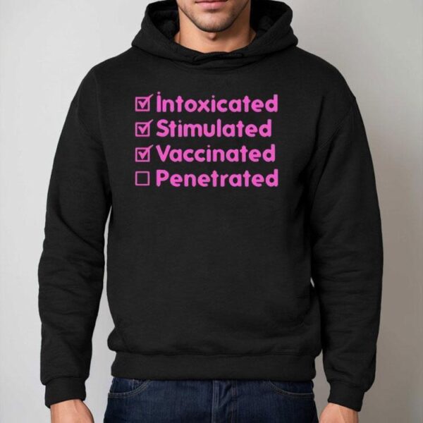 Intoxicated Stimulated Vaccinated Penetrate Shirt