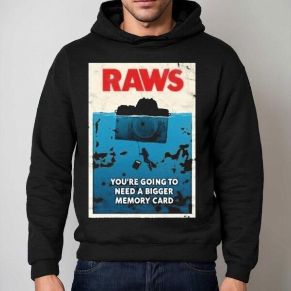Jaws Raws You’re Going To Need A Bigger Memory Card Shirt
