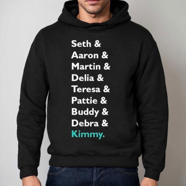 Kimberly Akimbo Seth Aaron Martin Delia Teresa Pattie Buddy And Debra Names Shirt