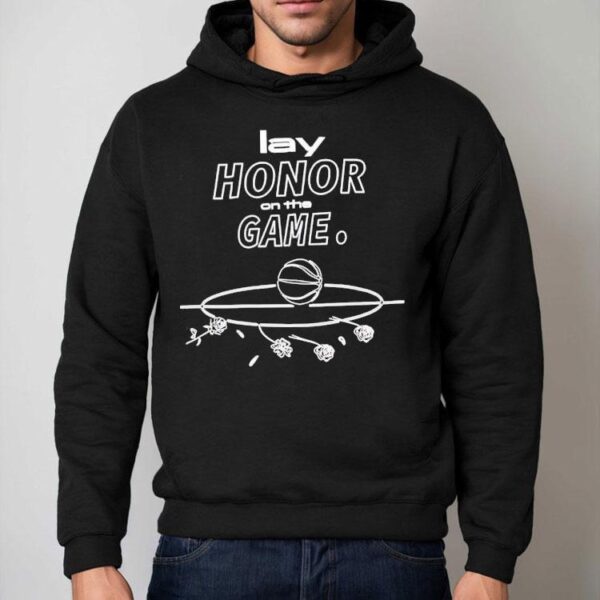 Lay Honor On The Game Basketball Shirt