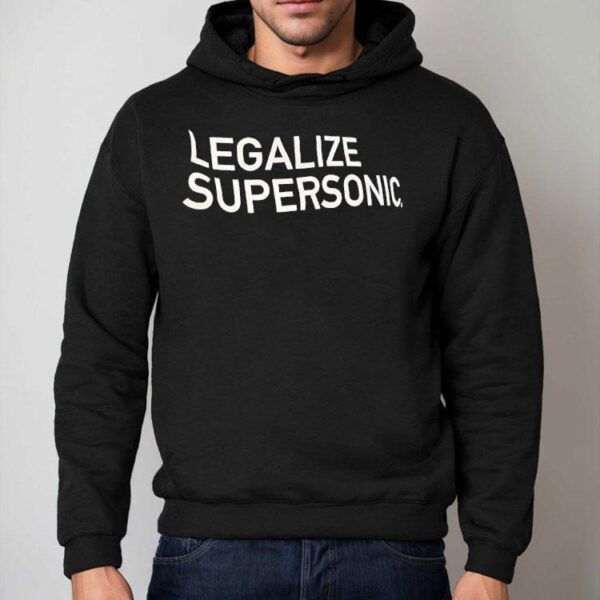 Legalize Supersonc Shirt