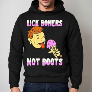 Lick Boners Not Boots Ice Cream Hoodie