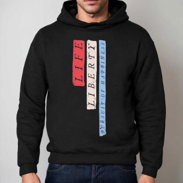 Life Liberty Pursuit Of Happiness Shirt