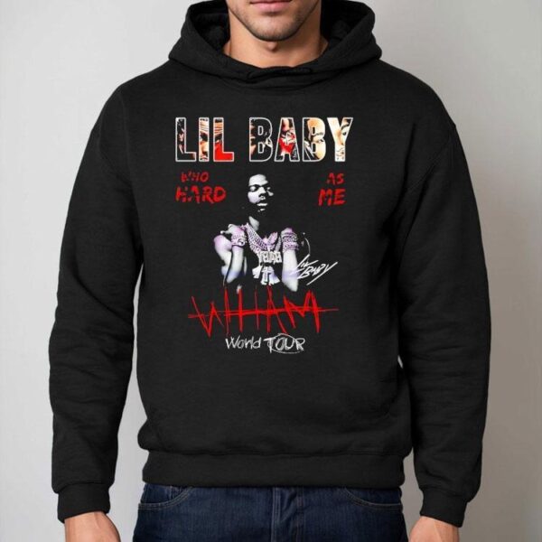 Lil Baby Wham World Tour Who Hard As Me Shirt