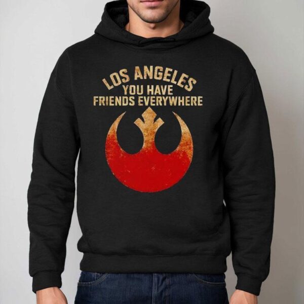 Los Angeles You Have Friends Everywhere Shirt