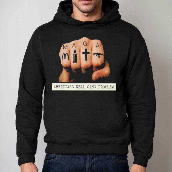 Maga America’s Real Gang Problem Shirt