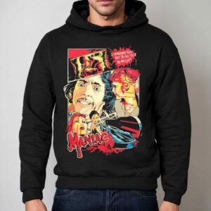 Maniac I Warned You Not To Go Out To Nigh Hoodie