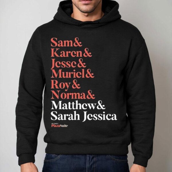 Matthew And Plaza Suite Sam Karen Jesse Muriel Roy And Normal Names Shirt