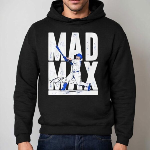 Max Muncy Mad Max Los Angeles Dodgers Baseball Signature Shirt
