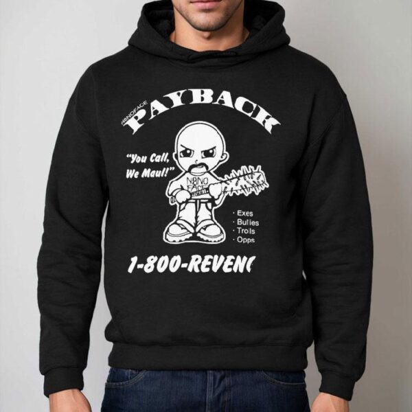 N8noface You Call We Maul Exes Bullies Trolls Opps Revenge Payback Shirt