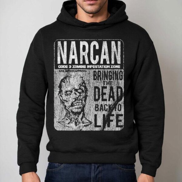 Narcan Code 3 Zombie Infestation Zone Bringing The Dead Back To Life Shirt