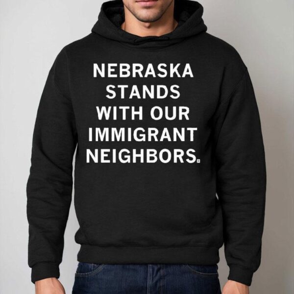 Nebraska Stands With Our Immigrant Neighbors Shirt