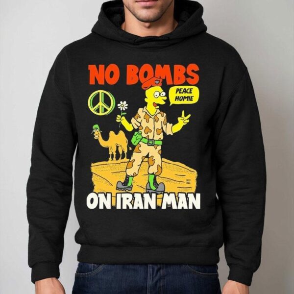 No Bombs On Iran Man Peace Homie Shirt