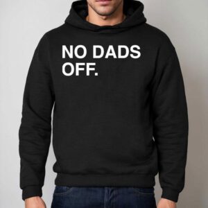 No Dads Off Father S Day Hoodie