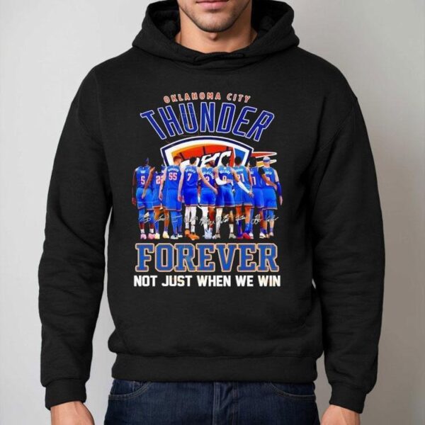 Oklahoma City Thunder Forever Not Just When We Win Signatures Shirt