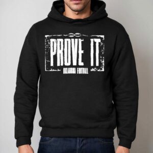 Oklahoma Sooners Prove It Oklahoma Football Hoodie