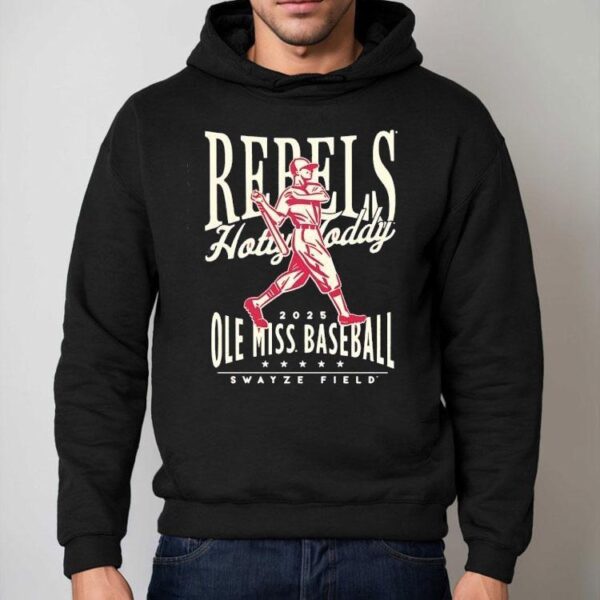 Ole Miss Rebels Hotty Today Baseball Swayze Field 2025 Shirt
