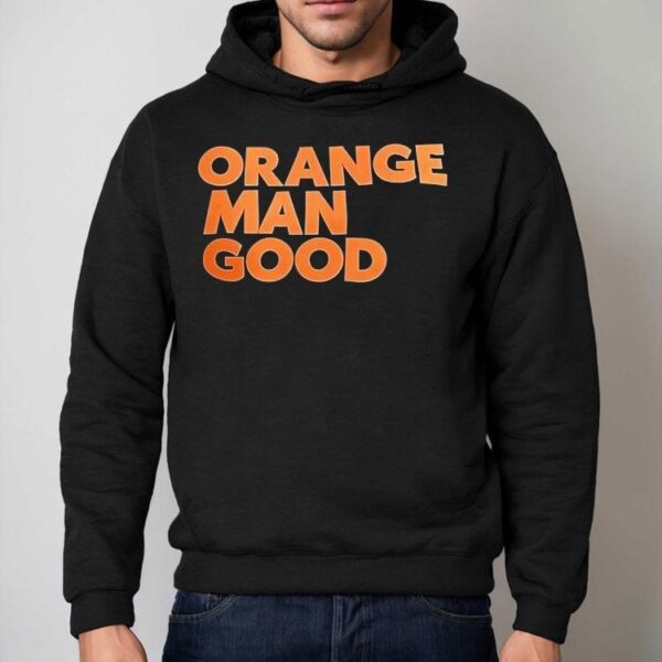 Orange Man Good Shirt
