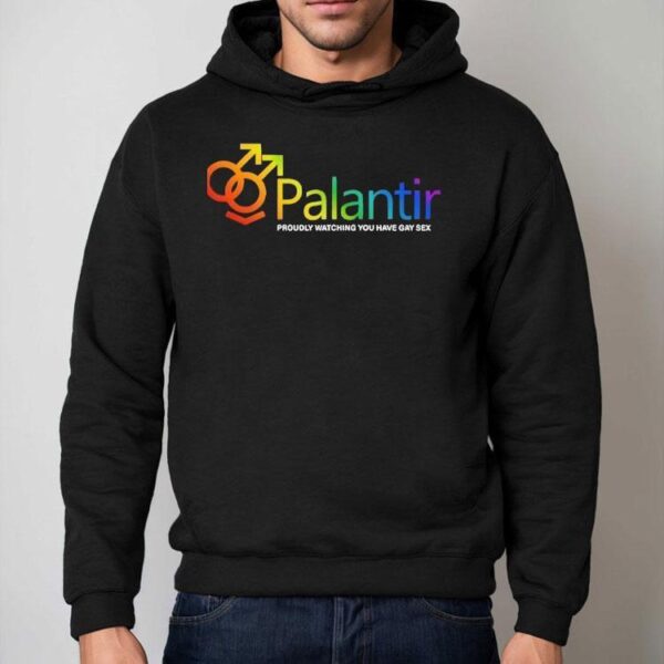 Palantir Technologies Proudly Watching You Have Gay Sex Shirt