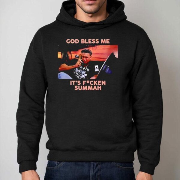 Pauly D God Bless Me It’s Fucken Summah Shirt