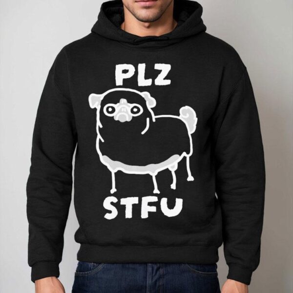 Plz Stfu Pug Shirt