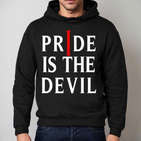 Pride Is The Devil Shirt