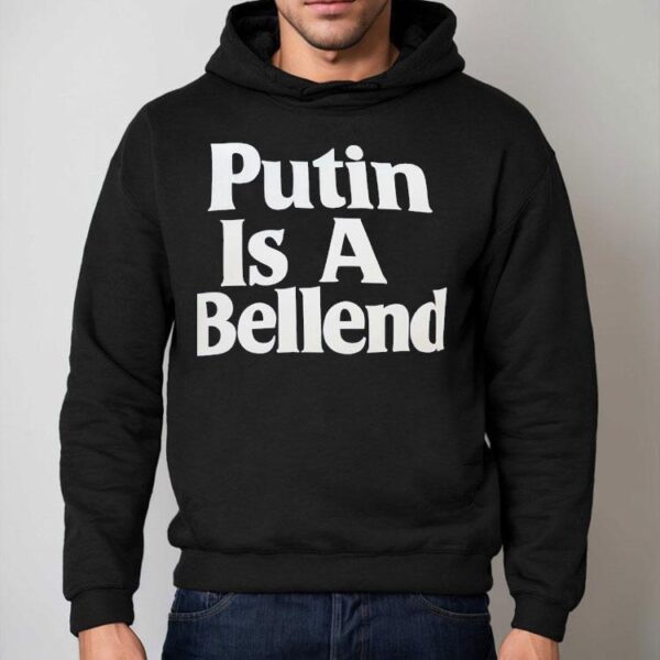 Putin Is A Bellend Shirt