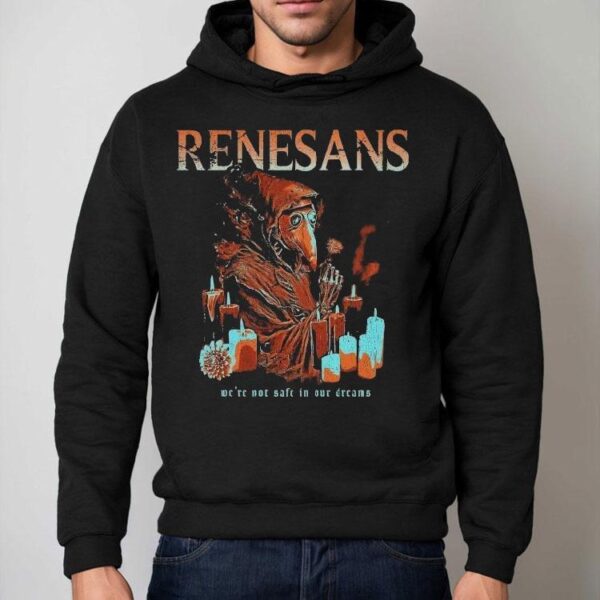 Renesans We’re Not Safe In Our Dreams Plague Doctor Shirt