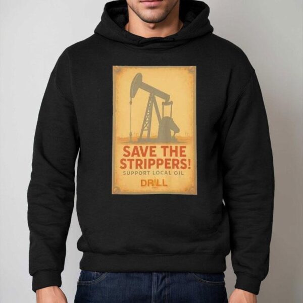 Save The Strippers Support Local Oil Retro Shirt