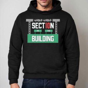 Section Waddup Waddup In The Building Hoodie