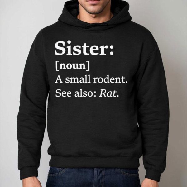 Sister Dictionary Definition A Small Rodent See Also Rat Shirt
