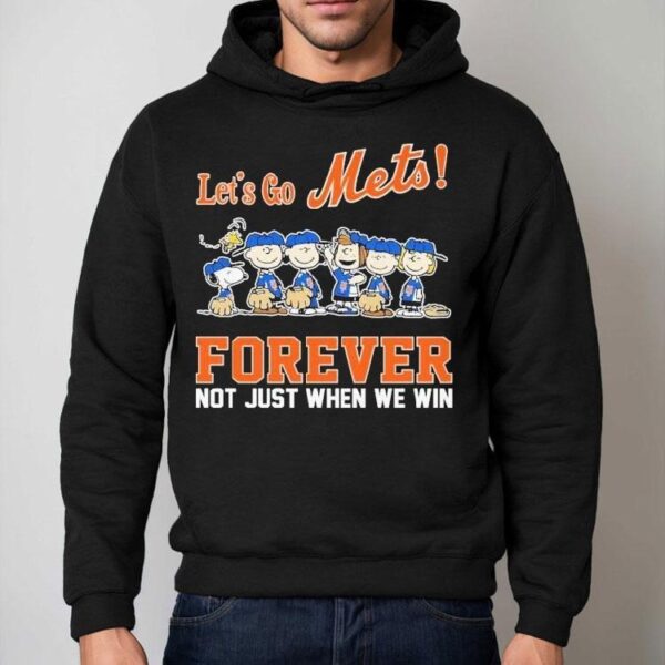 Snoopy The Peanuts New York Mets Let’s Go Mets Forever Not Just When We Win Shirt