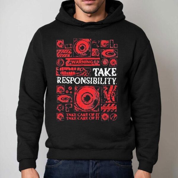 Take Responsibility Take Care Of It Shirt