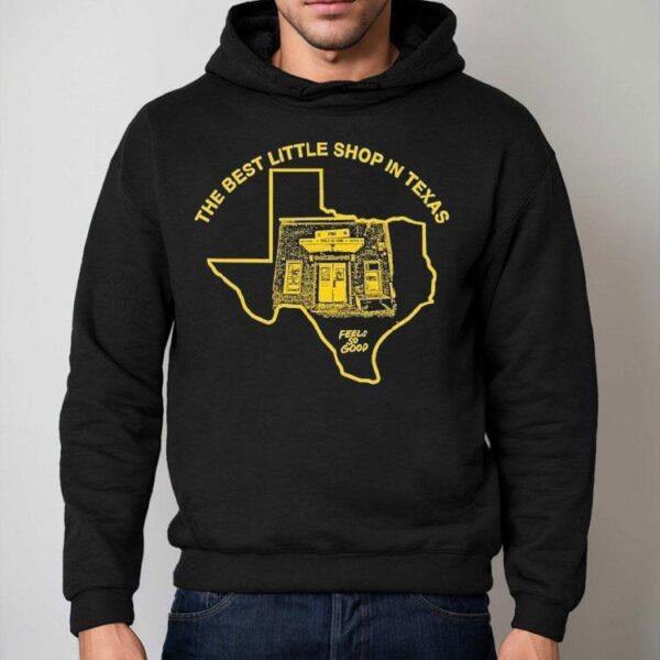 The Best Little Shop In Texas Feels So Good Fsg Shirt