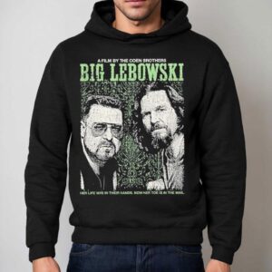 The Big Lebowski Walter Dude The Coen Brothers Her Life Was In Their Hands Now Her Toe Is In The Mail Hoodie