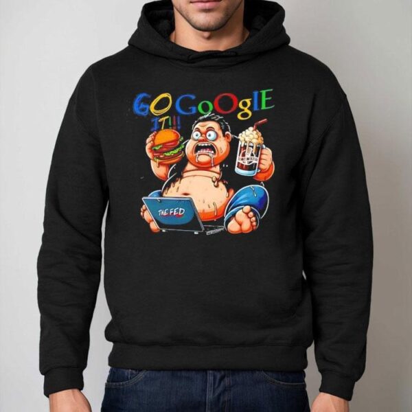 The Fed Go Google It Shirt