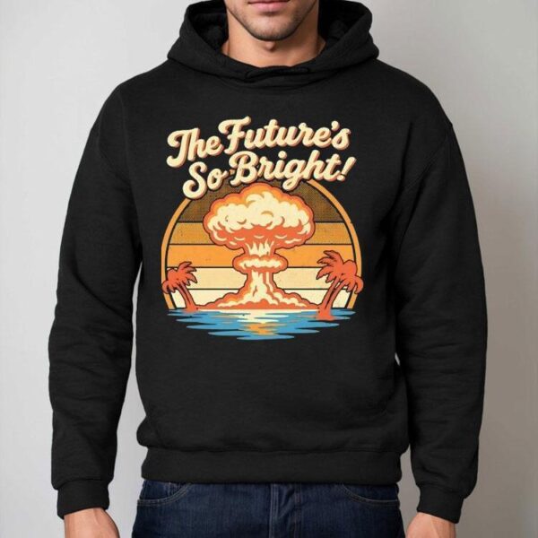 The Future’s So Bright Mushroom Cloud And Palm Trees Shirt
