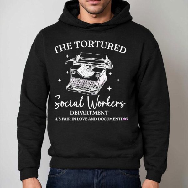 The Tortured Social Workers Department All’s Fair In Love And Documenting Shirt